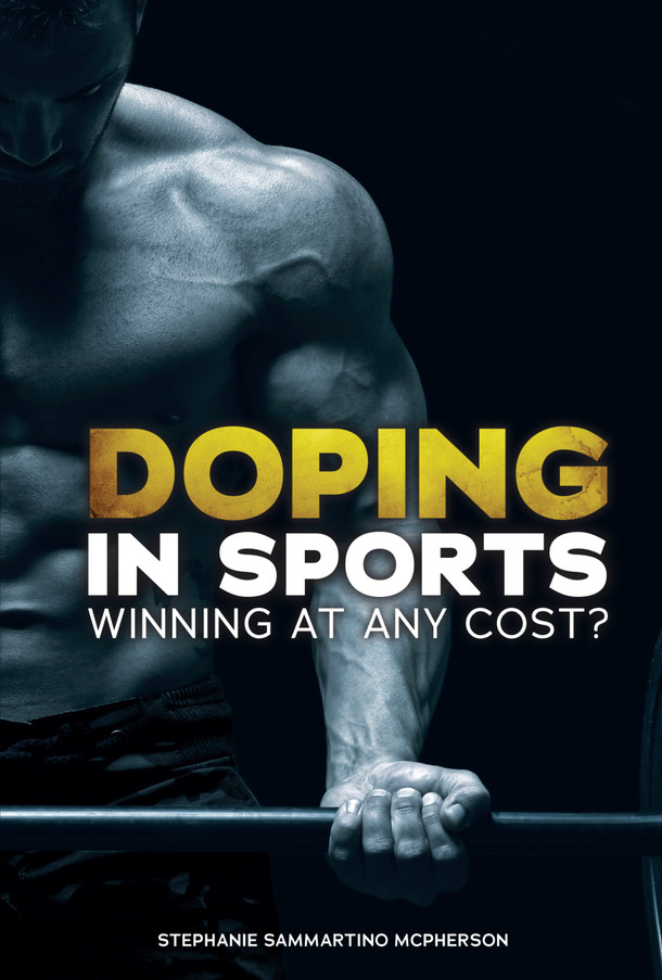 Doping in Sports: Winning at Any Cost? (Library Binding) Doping in Sports: Winning at Any Cost? (Library Binding)