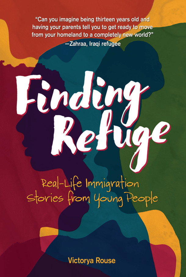 Finding Refuge: Real-Life Immigration Stories from Young People (Library Binding)