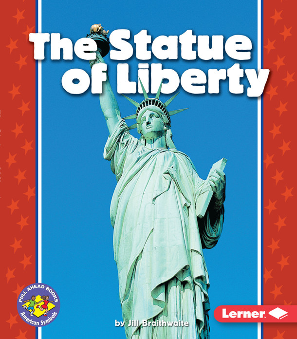 The Statue of Liberty (Paperback) by Jill Braithwaite