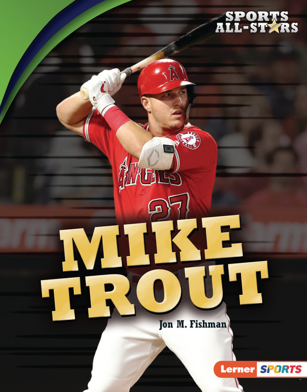 Mike Trout (Library Binding) by Jon M. Fishman Mike Trout (Library Binding) by Jon M. Fishman