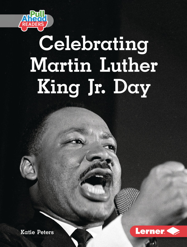 Celebrating Martin Luther King Jr. Day (Library Binding) by Katie Peters