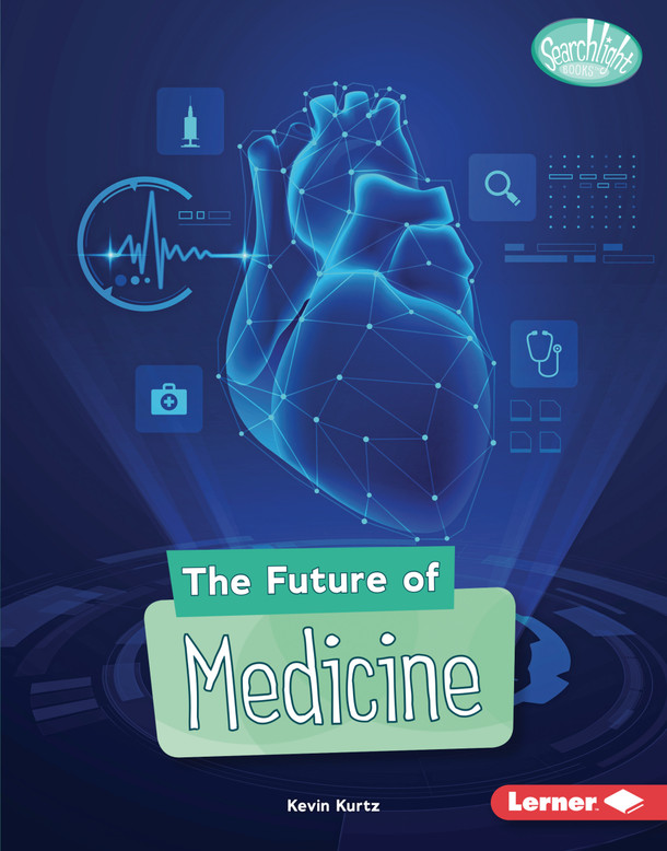 The Future of Medicine (Library Binding) by Kevin Kurtz