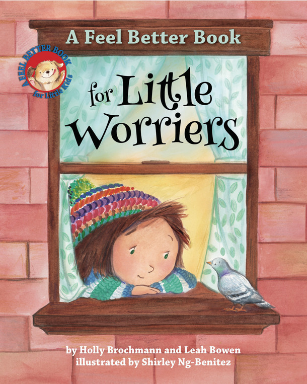 A Feel Better Book for Little Worriers (Hardcover) by Leah Bowen