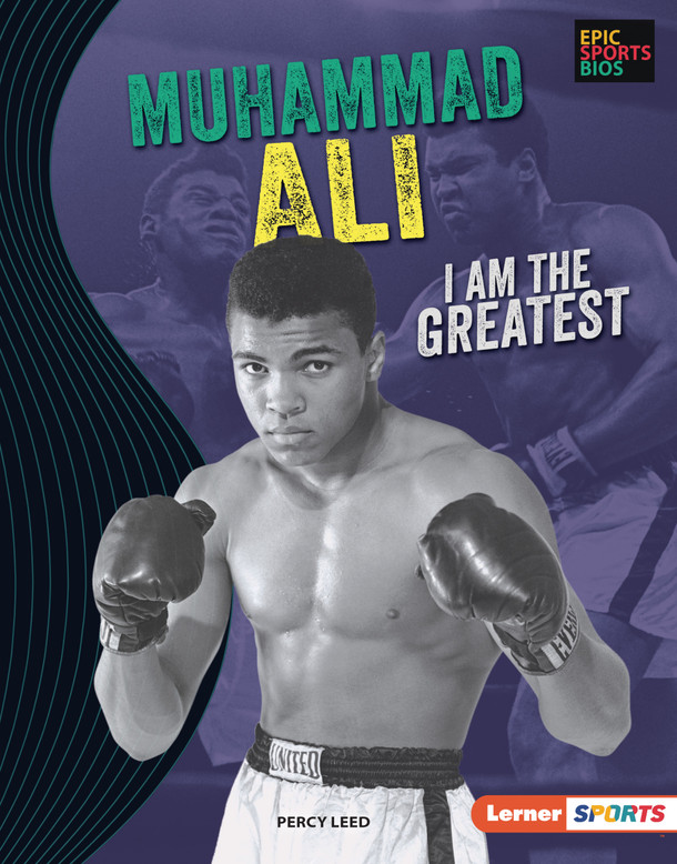 Muhammad Ali: I Am the Greatest (Library Binding) by Percy Leed