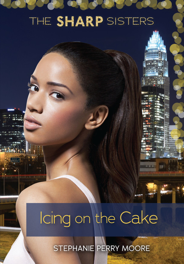 Icing on the Cake (Paperback) by Stephanie Perry Moore Icing on the Cake (Paperback) by Stephanie Perry Moore