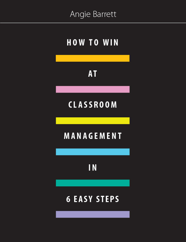 How to Win at Classroom Management in Six Easy Steps (Paperback)