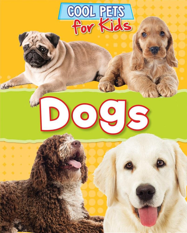 Cool Pets for Kids: Dogs (Paperback)