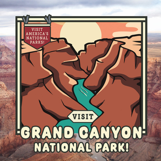 Visit Grand Canyon National Park! (Library Binding)