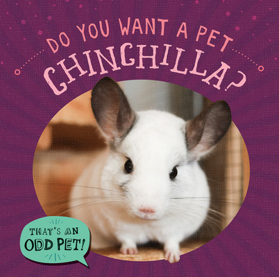 Do You Want a Pet Chinchilla? (Library Binding)
