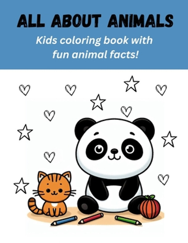 All About Animals: Kids Coloring Book With Fun Animal Facts! (Paperback)