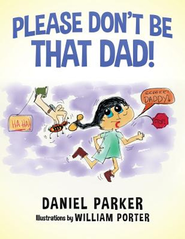 Please Don't Be That Dad! (Paperback)