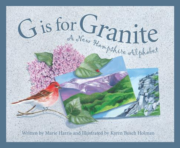 G Is for Granite: A New Hampshire Alphabet (Hardcover)