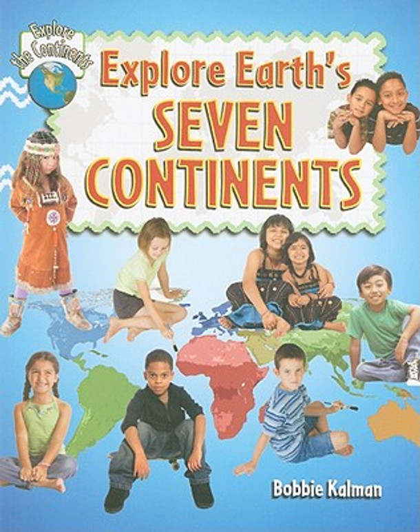 Explore Earth's Seven Continents (Paperback)