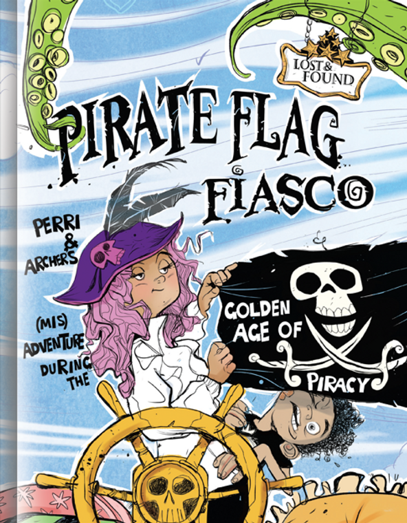 Lost & Found: Pirate Flag Fiasco - Perri & Archer's (Mis)Adventure During the Golden Age of Piracy