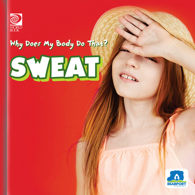 Why Does My Body Do That: Sweat