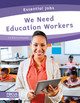 We Need Education Workers (Paperback)
