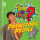 True or False 2: Prehistoric People (Hardcover)