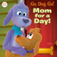 Mom for a Day! (Netflix: Go, Dog. Go!) (Paperback)