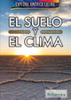 El Suelo Y El Clima (the Land and Climate of Latin America) (Library Binding)