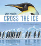 When Penguins Cross the Ice: The Emperor Penguin Migration (Paperback)