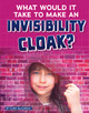 What Would It Take to Make an Invisibility Cloak? (Hardcover)