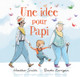 Une Idée Pour Papi (Hardcover)