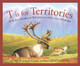 T Is for Territories: A Yukon, Northwest Territories, and Nunavut Alphabet (Hardcover)