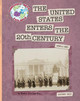 The United States Enters the 20th Century: 1890 to 1930 (Library Binding)
