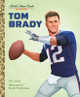 Tom Brady: A Little Golden Book Biography (Hardcover)