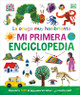 La Oruga Muy Hambrienta (the Very Hungry Caterpillar's Very First Encyclopedia): Mi Primera Enciclopedia (Hardcover)