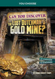 Can You Discover the Lost Dutchman's Gold Mine?: An Interactive Treasure Adventure (Hardcover)
