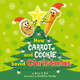 How Carrot and Cookie Saved Christmas (Hardcover)