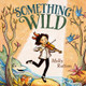 Something Wild (Hardcover)