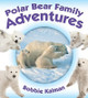 Polar Bear Family Adventures (Paperback)