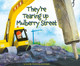 They're Tearing Up Mulberry Street (Hardcover)