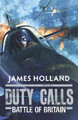 Duty Calls: Battle of Britain: World War 2 Fiction (Paperback)