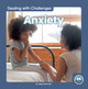Dealing with Challenges: Anxiety (Hardcover)
