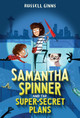 Samantha Spinner and the Super-Secret Plans (Paperback)