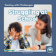 Dealing with Challenges: Struggling at School (Hardcover)