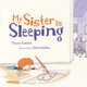 My Sister Is Sleeping (Hardcover)