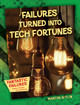 Fantastic Failures: Failures Turned Into Tech Fortunes (Hardcover) Fantastic Failures: Failures Turned Into Tech Fortunes (Hardcover)