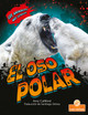 El Oso Polar (Polar Bear) (Library Binding)