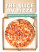 The Dish on the Dish: The Slice On Pizza (Hardcover)