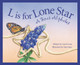 L Is for Lone Star: A Texas Alphabet (Hardcover)