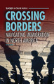 Crossing Borders: Navigating Immigration in North America (Paperback)