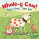 Whole-y Cow!: Fractions Are Fun (Hardcover)