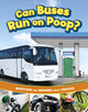 Can Buses Run on Poop?: Questions and Answers about Vehicles (Paperback)