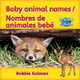 Baby Animal Names (Nombres de Animales Bebé) Bilingual (Paperback)