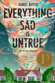 Everything Sad Is Untrue: (A True Story) (Hardcover)