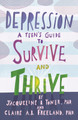 Depression: A Teen's Guide to Survive and Thrive (Paperback)